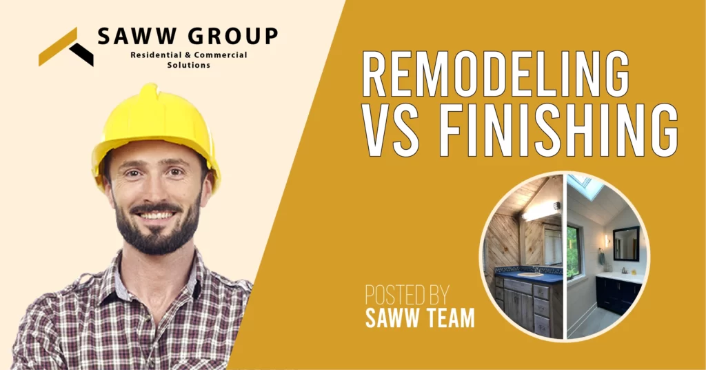 Remodeling Vs Finishing